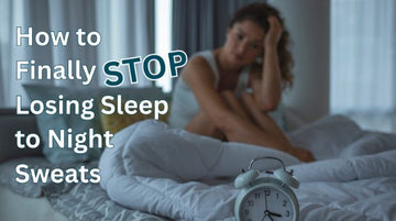 Wake Up Dry and Refreshed: How to Finally Stop Losing Sleep to Night Sweats
